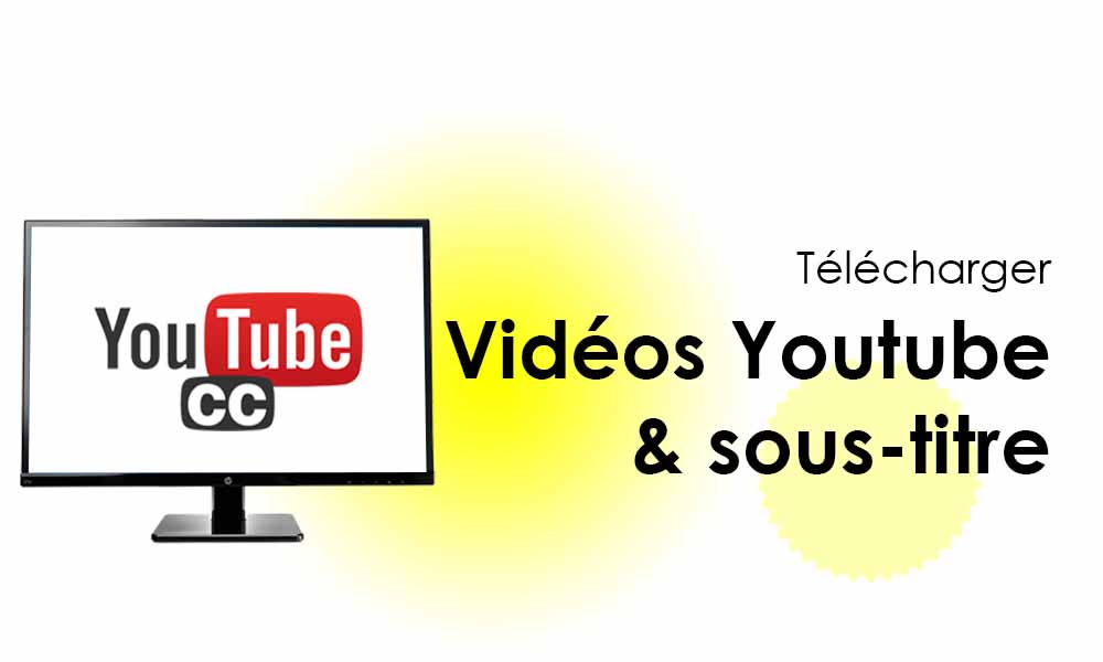 Télécharger une vidéo Youtube et ses soustitres directement